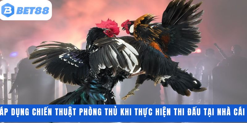 Áp dụng chiến thuật phòng thủ khi thực hiện thi đấu tại nhà cái