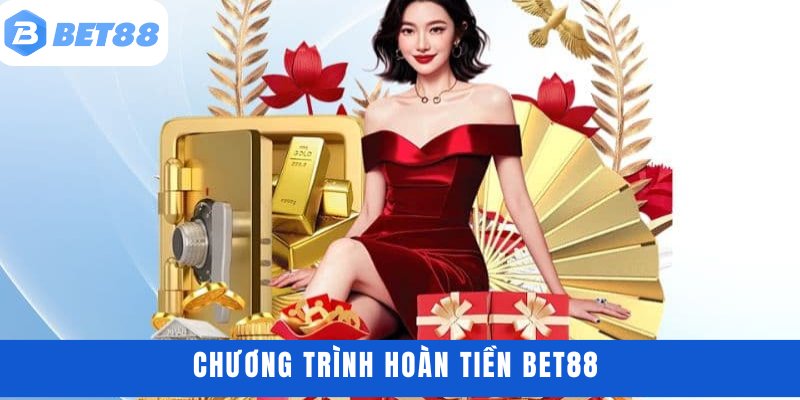 Chương trình hoàn tiền BET88