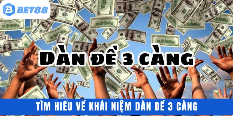 Tìm hiểu về khái niệm dàn đề 3 càng