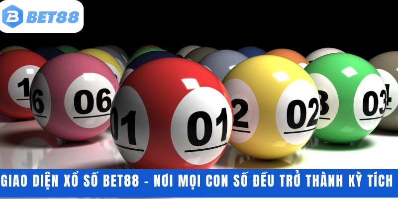 Giao diện xổ số BET88 – nơi mọi con số đều trở thành kỳ tích