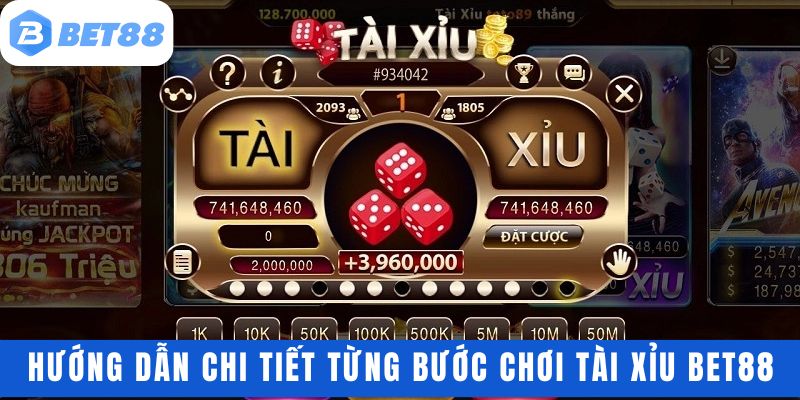 Hướng dẫn chi tiết từng bước chơi tài xỉu BET88