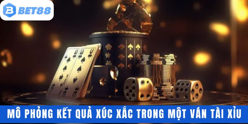 Mô phỏng kết quả xúc xắc trong một ván tài xỉu