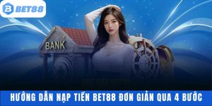 Nạp Tiền BET88