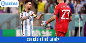 Soi Kèo Tỷ Số