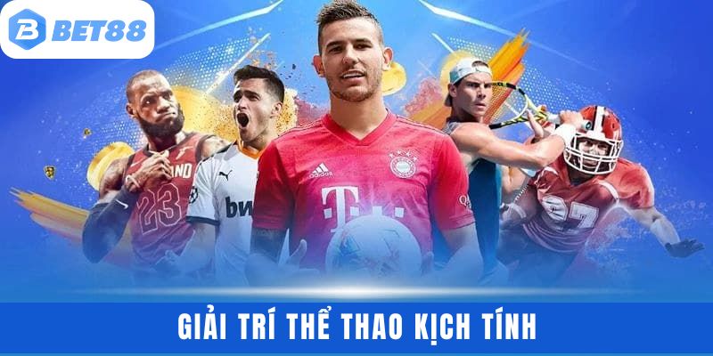 Giải trí thể thao kịch tính