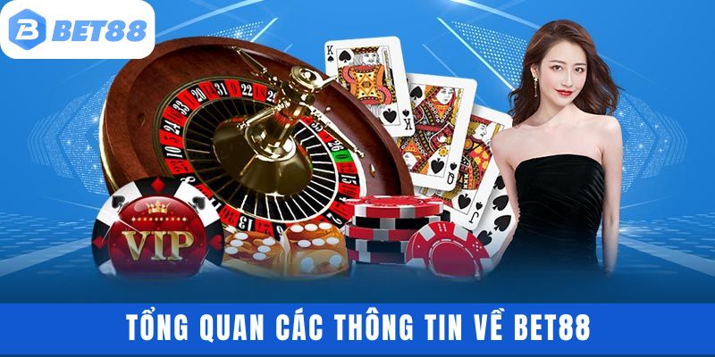 Tổng quan các thông tin vè bet88