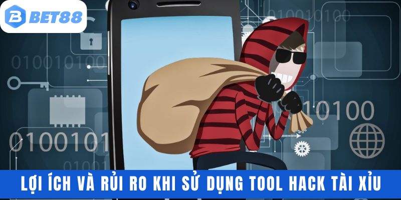 Một số những lợi ích và rủi ro khi sử dụng tool hack tài xỉu